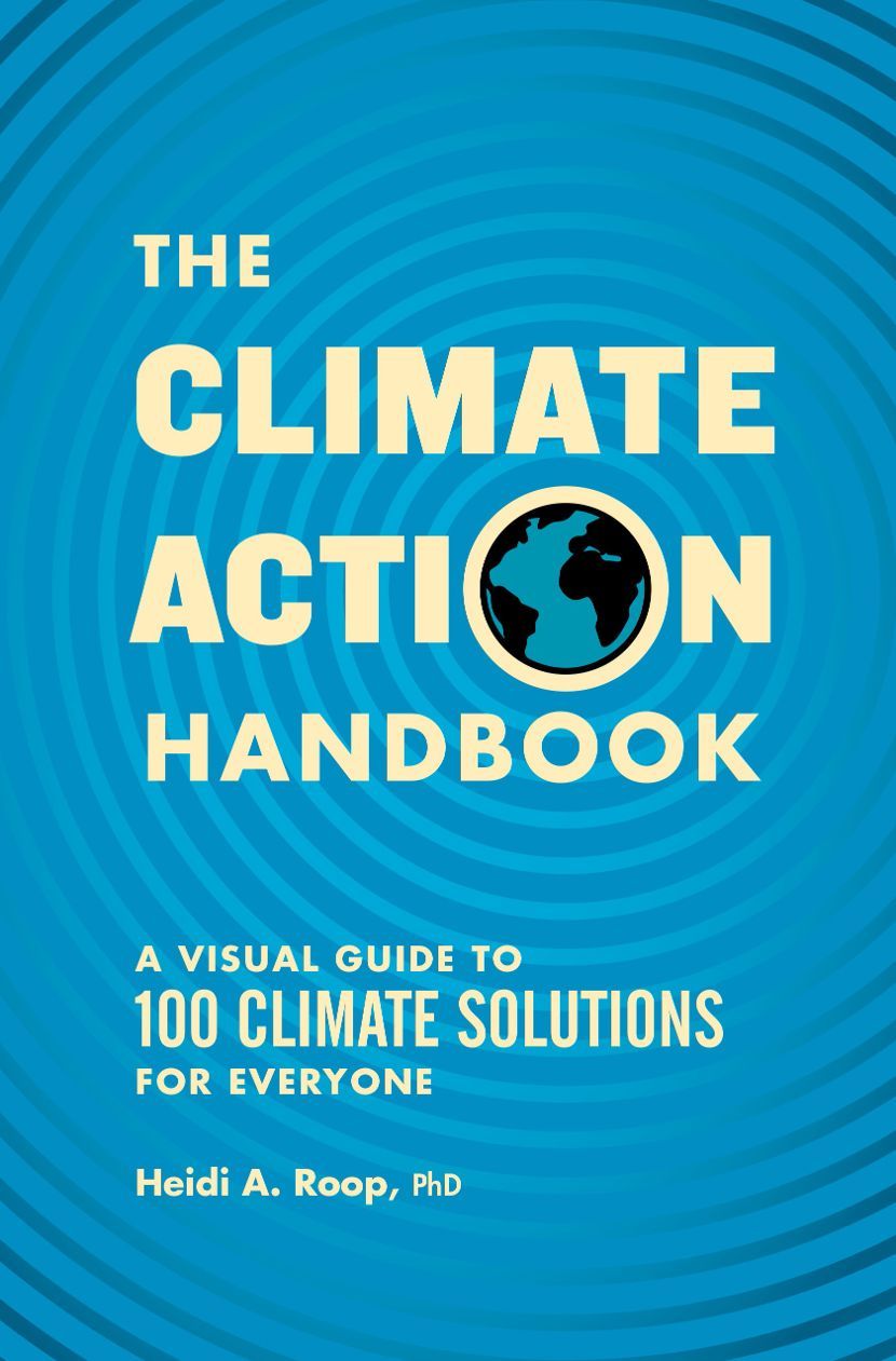 c)2023 by Heidi A. Roop PhD. All rights reserved. Excerpted from The Climate Action Handbook by permission of Sasquatch Books.
